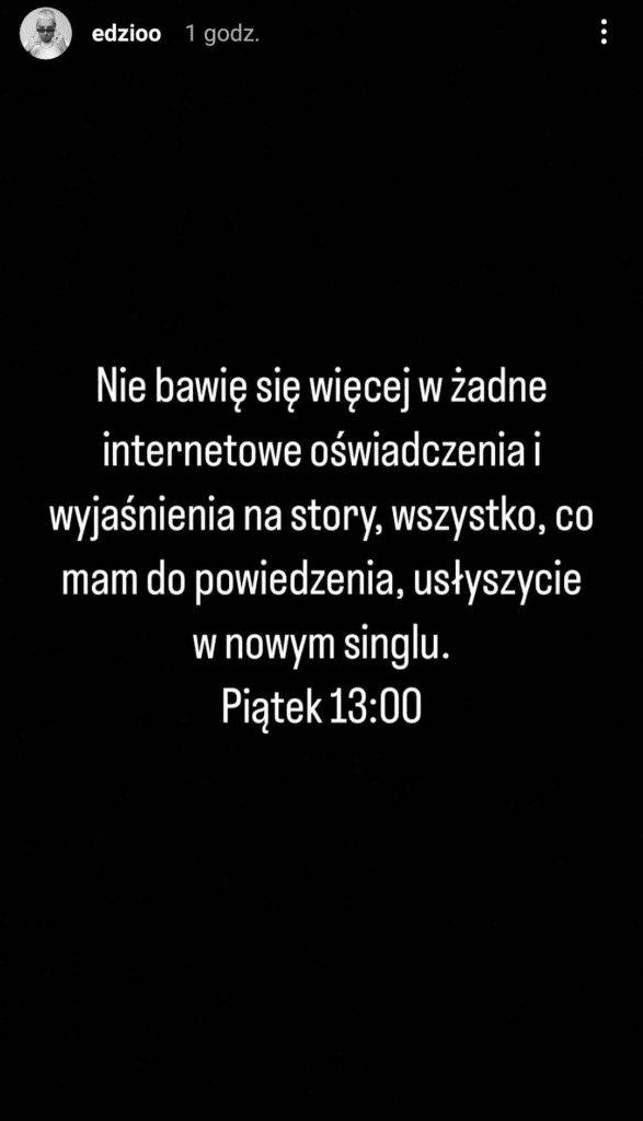 Edzio o aferze z byłą dziewczyną: "Wszystko usłyszycie w nowym singlu"